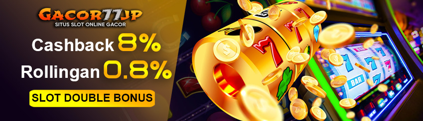 Bonus Rollingan 0.8% + Cashback Slot 8%